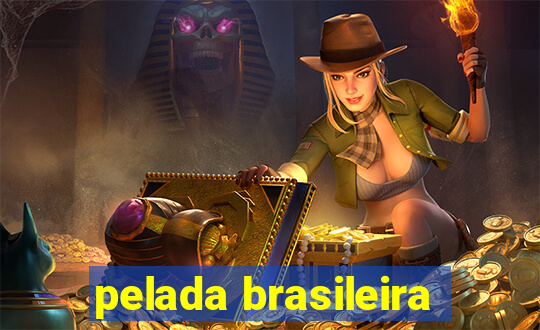 pelada brasileira